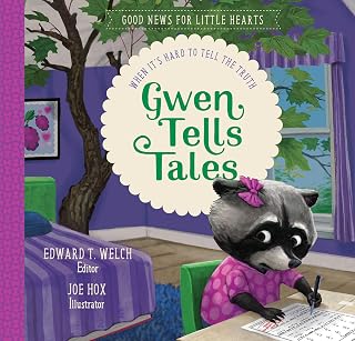 Gwen Tells Tales: When It's Hard to Tell the Truth (Good News for Little Hearts)