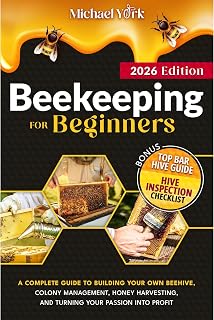 Beekeeping for Beginners: A Complete Guide to Building Your Own Beehive, Colony Management, Honey Harvesting, and Turning Your Passion into Profit | + BONUS: Hive Inspection Checklist