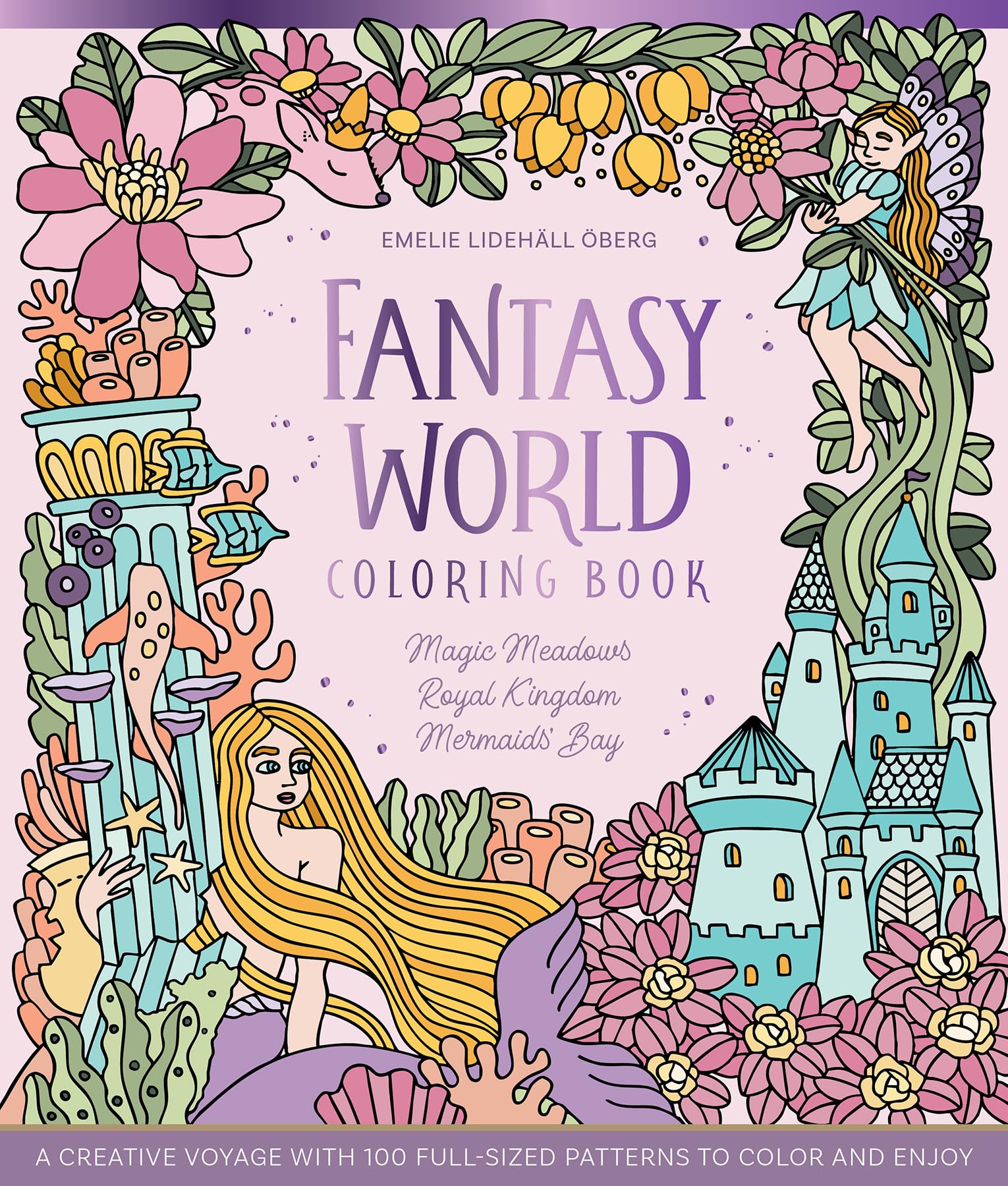 Fantasy World Coloring Book MAGIC MEADOWS - ROYAL KINGDOM - MERMAIDS’ BAY: A Cre