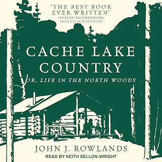 Cache Lake Country: Or, Life in the North Woods
