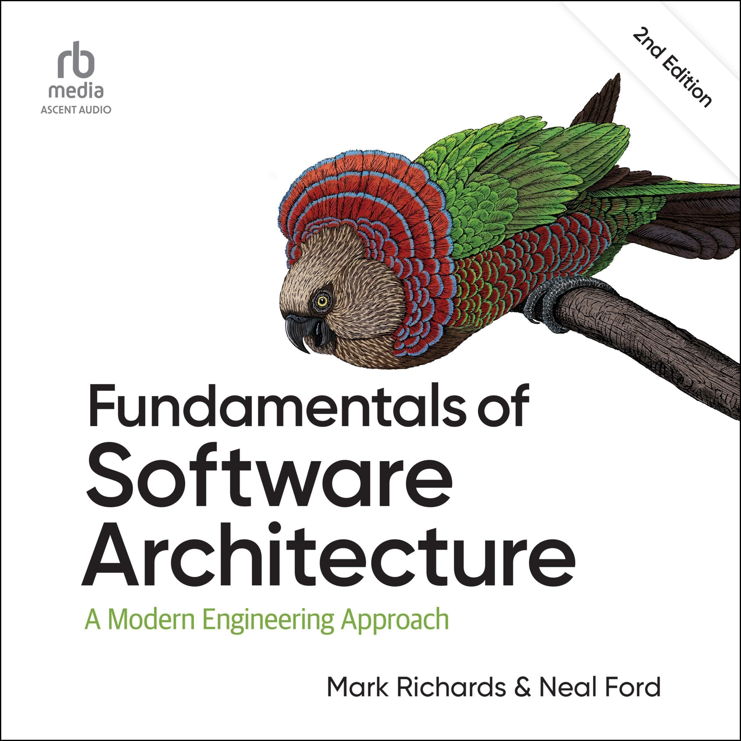 Fundamentals of Software Architecture (2nd Edition): A Modern Engineering Approa