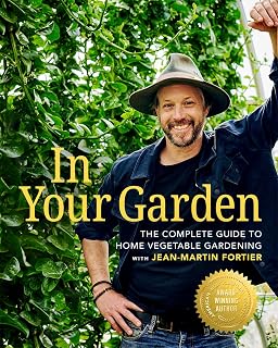 In Your Garden: The Complete Guide to Home Vegetable Gardening with Jean-Martin Fortier