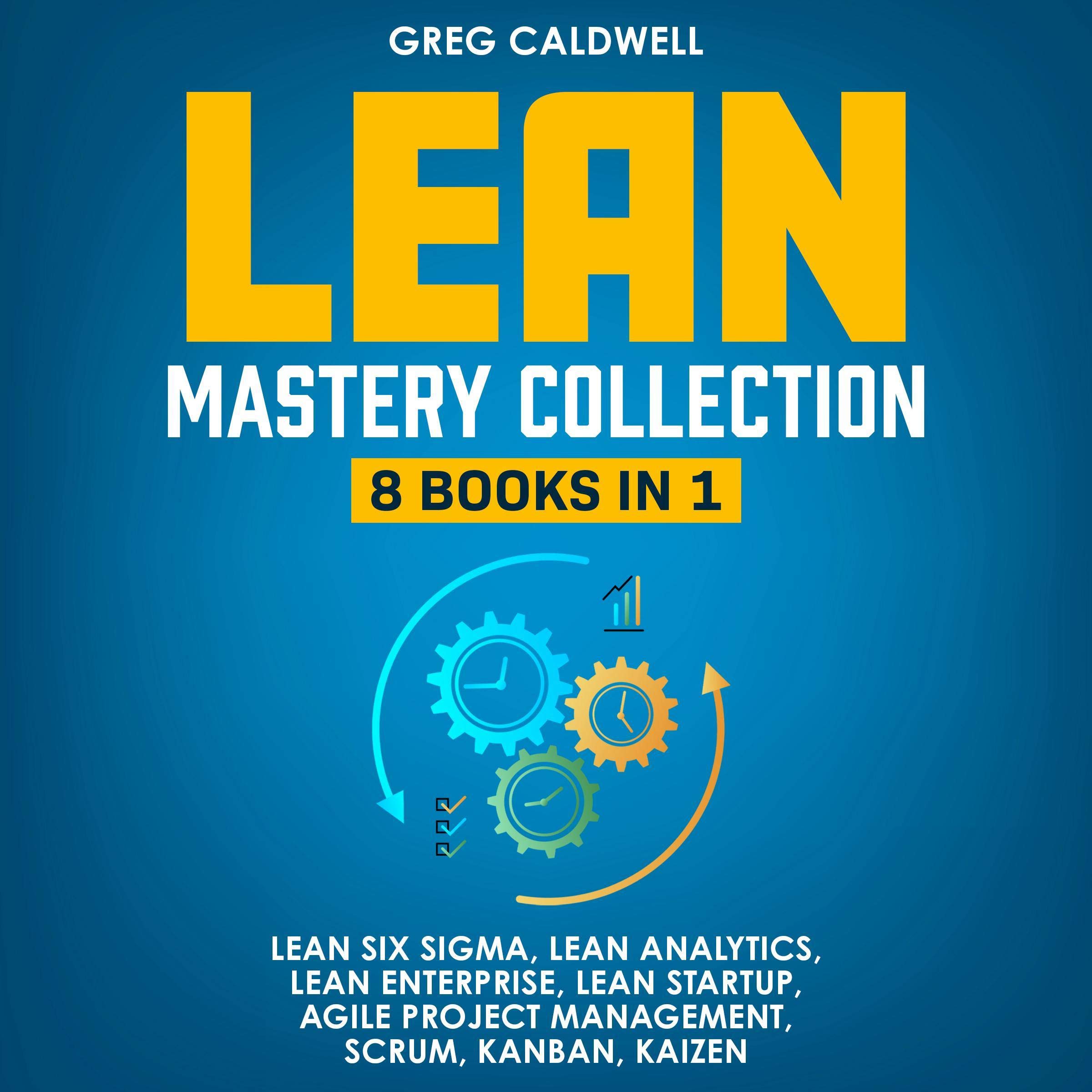 Lean Mastery: 8 Books in 1: Master Lean Six Sigma &amp; Build a Lean Enterprise,