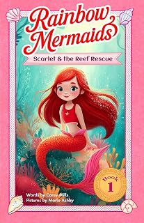 Scarlet and the Reef Rescue: A sparkly, underwater adventure series for kids 6-10 (Rainbow Mermaids)