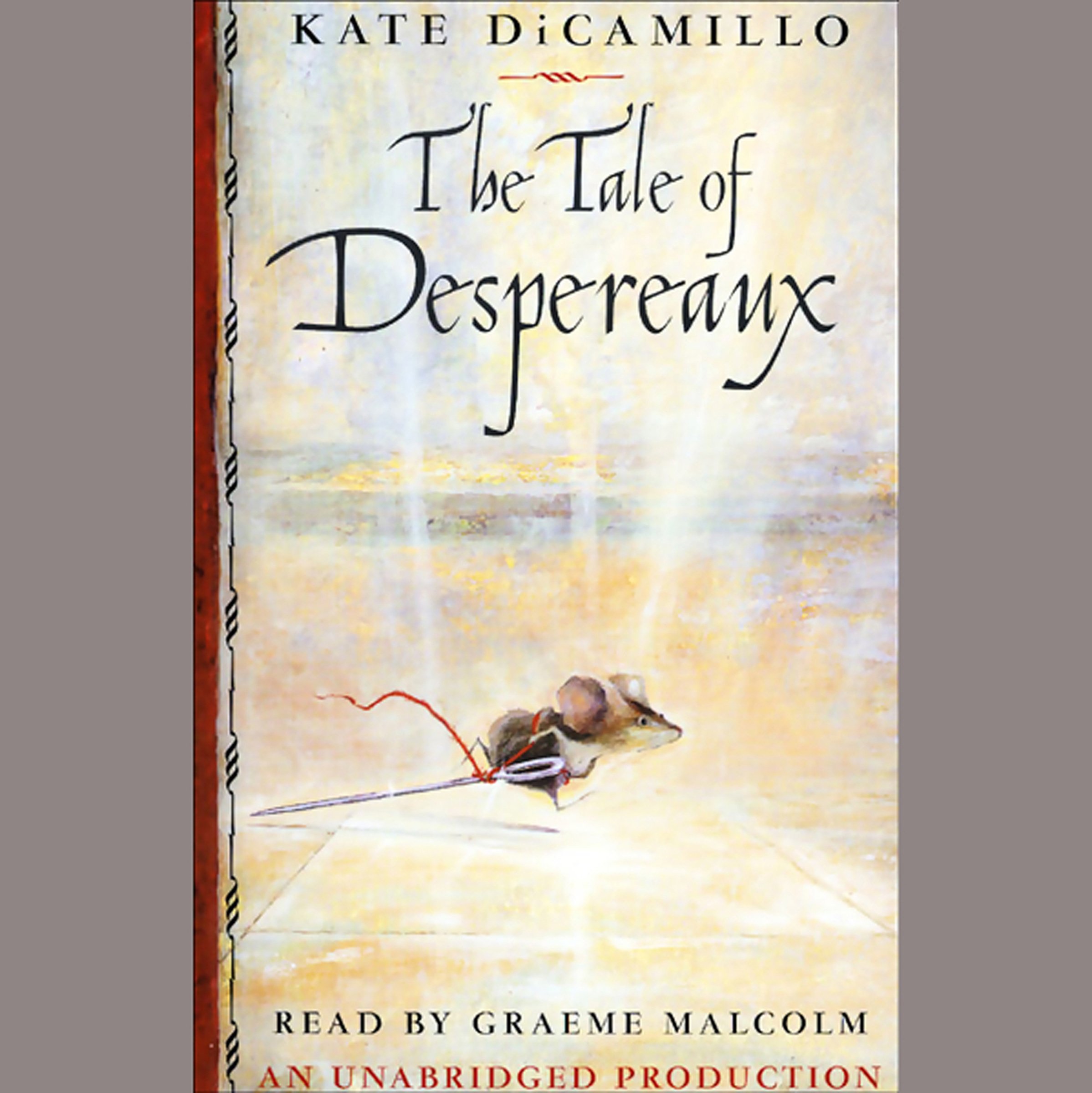 The Tale of Despereaux: Being the Story of a Mouse, a Princess, Some Soup and a 