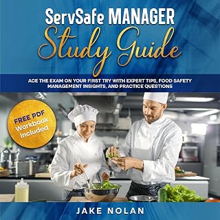 ServSafe Manager Study Guide: Ace the Exam on Your First Try with Expert Tips, Food Safety Management Insights, and Practice Questions