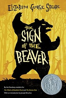 The Sign of the Beaver: A Newbery Honor Adventure of Survival and Friendship on the Frontier
