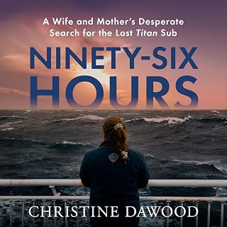 Ninety-Six Hours: A Wife and Mother's Desperate Search for the Lost Titan Sub