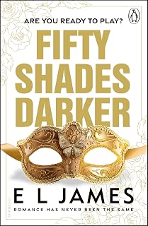 Fifty Shades Darker: The most iconic and addictive Romance series of all time from the #1 Sunday Times bestseller