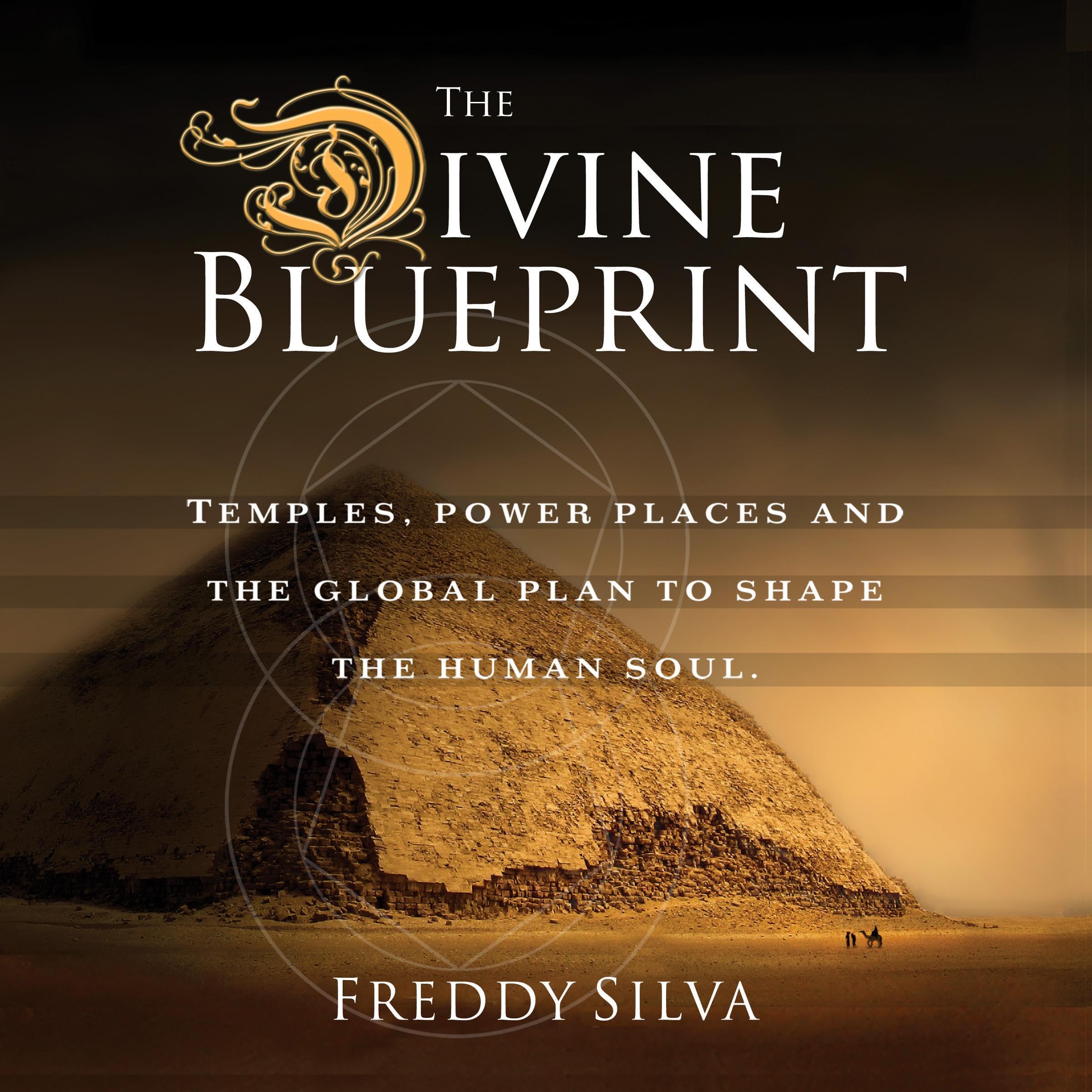 The Divine Blueprint: Temples, Power Places, and the Global Plan to Shape the Hu