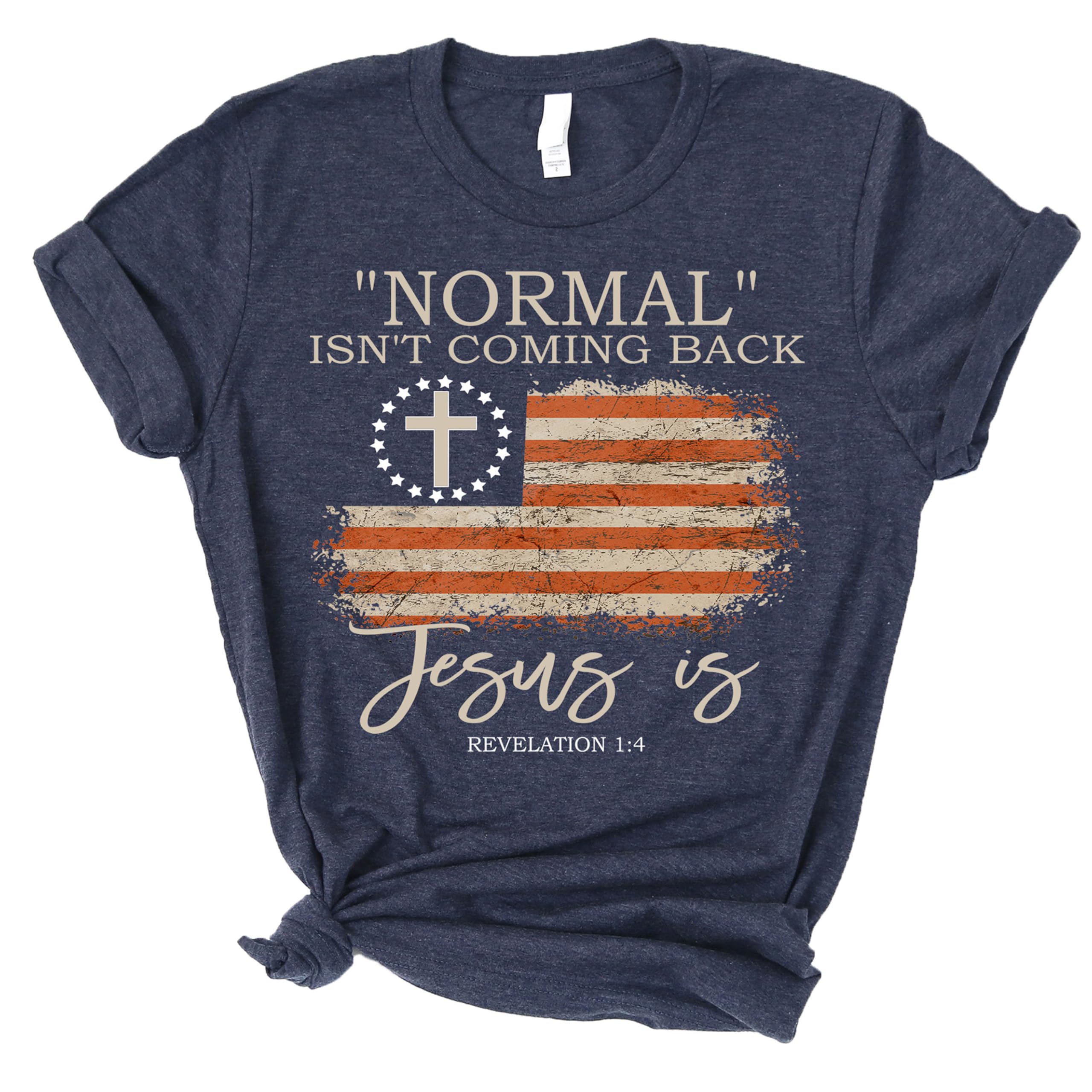 Love in Faith | Normal Isn't Coming Back | Christian T-Shirts for Women | Faith-