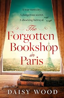 The Forgotten Bookshop in Paris: The must-read emotional WW2 historical fiction novel for book lovers, perfect for fans of Kate Quinn and Jennifer Chiaverini