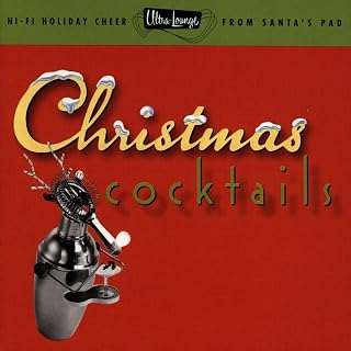 Ultra-Lounge: Christmas Cocktails, Part One