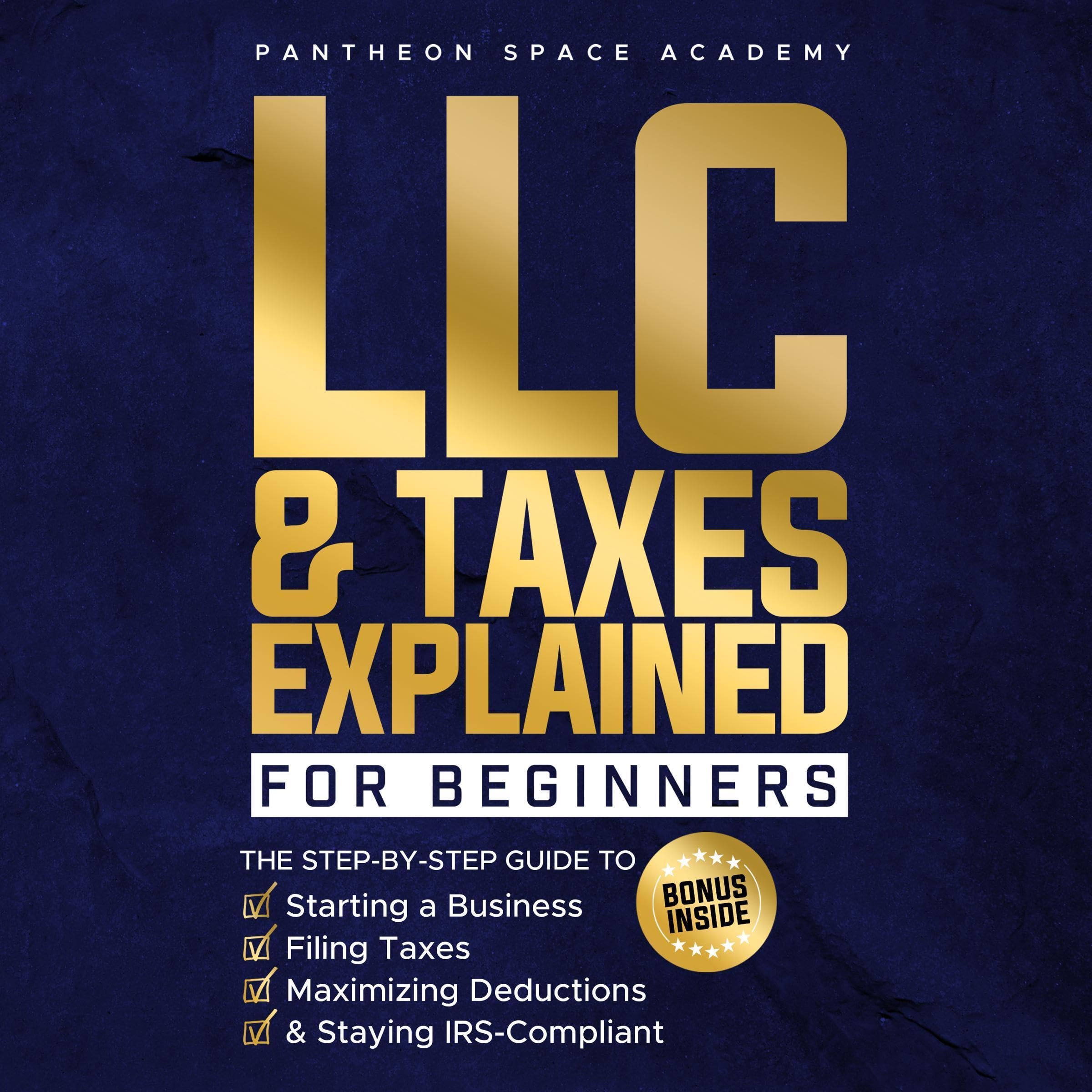 LLC &amp; Taxes Explained for Beginners: The Ultimate Step-by-Step Guide to Star