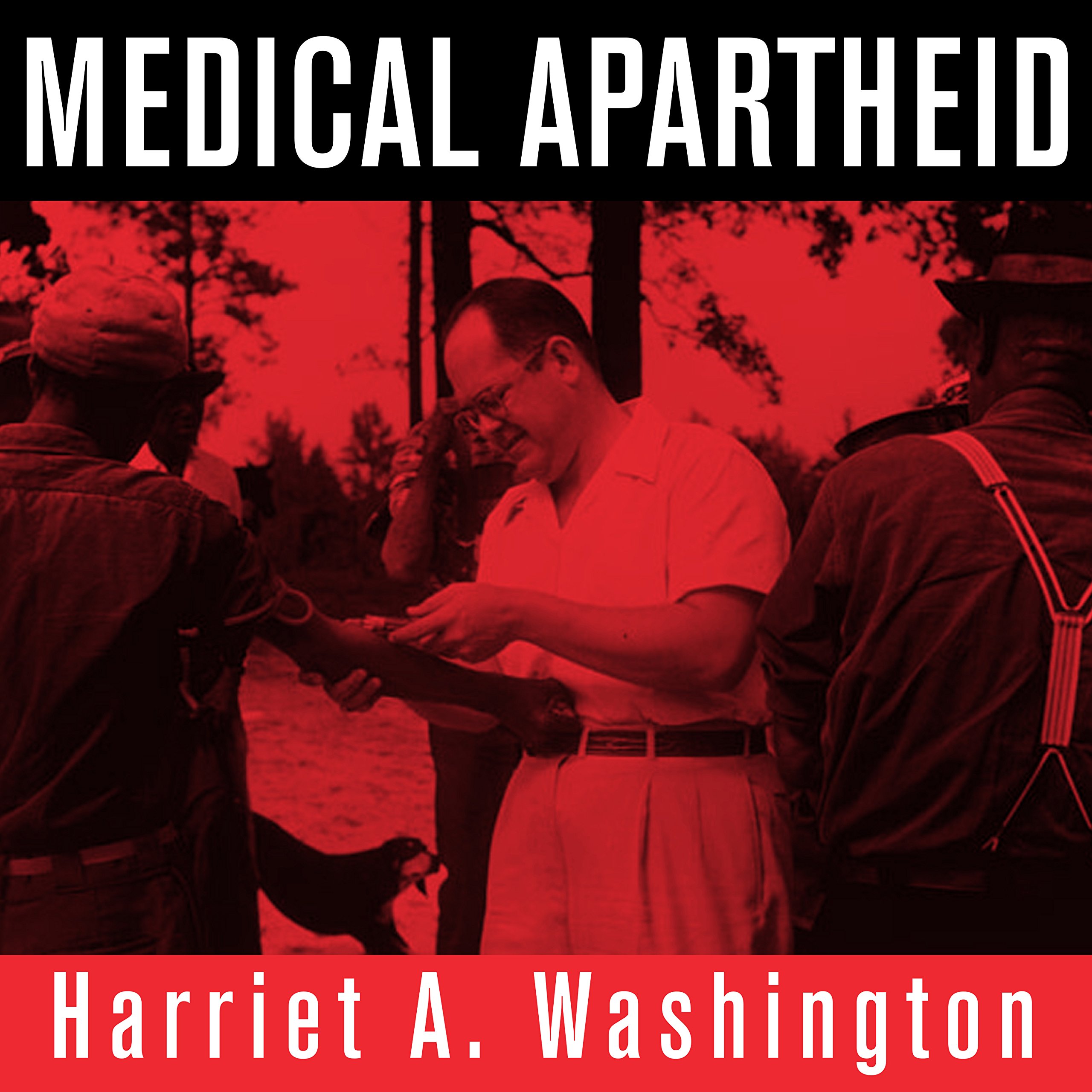 Medical Apartheid: The Dark History of Medical Experimentation on Black American