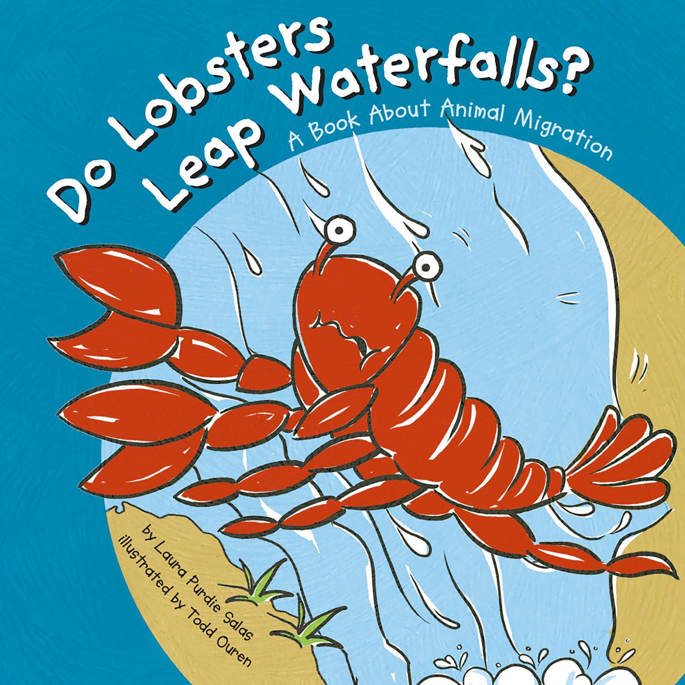 Do Lobsters Leap Waterfalls?: A Book About Animal Migration