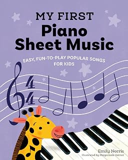 My First Piano Sheet Music: Easy, Fun-to-Play Popular Songs for Kids (My First Piano Books)