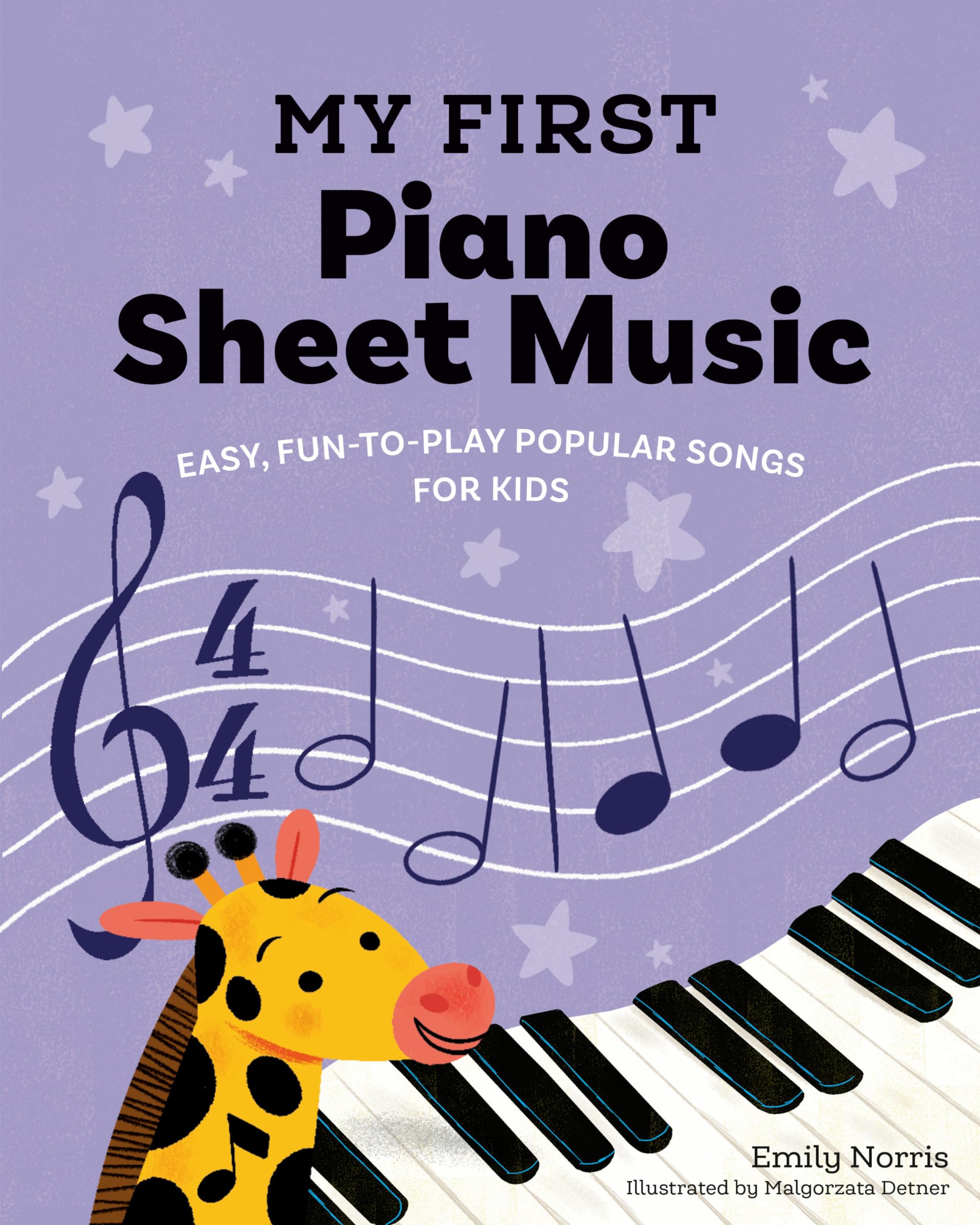 My First Piano Sheet Music: Easy, Fun-to-Play Popular Songs for Kids (My First P