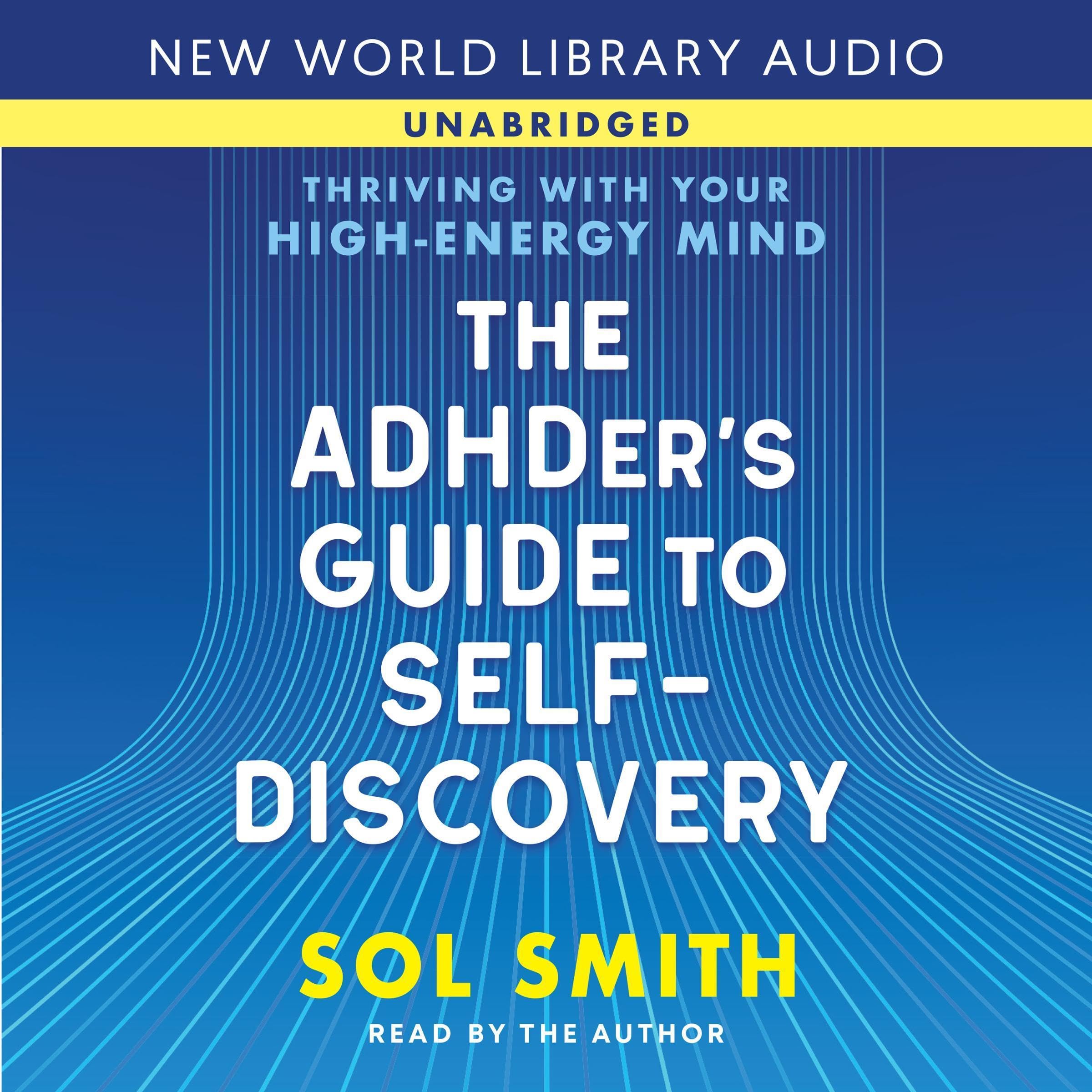 The ADHDer’s Guide to Self-Discovery: Thriving with Your High-Energy Mind