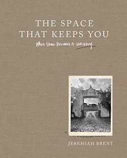 The Space That Keeps You: When Home Becomes a Love Story ― TV Host Jeremiah Brent's Interior Design Book Featuring Oprah Winfrey