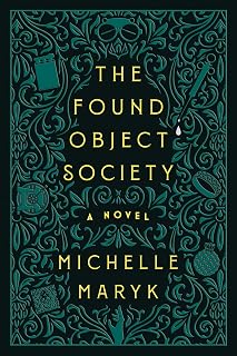 The Found Object Society: A Novel