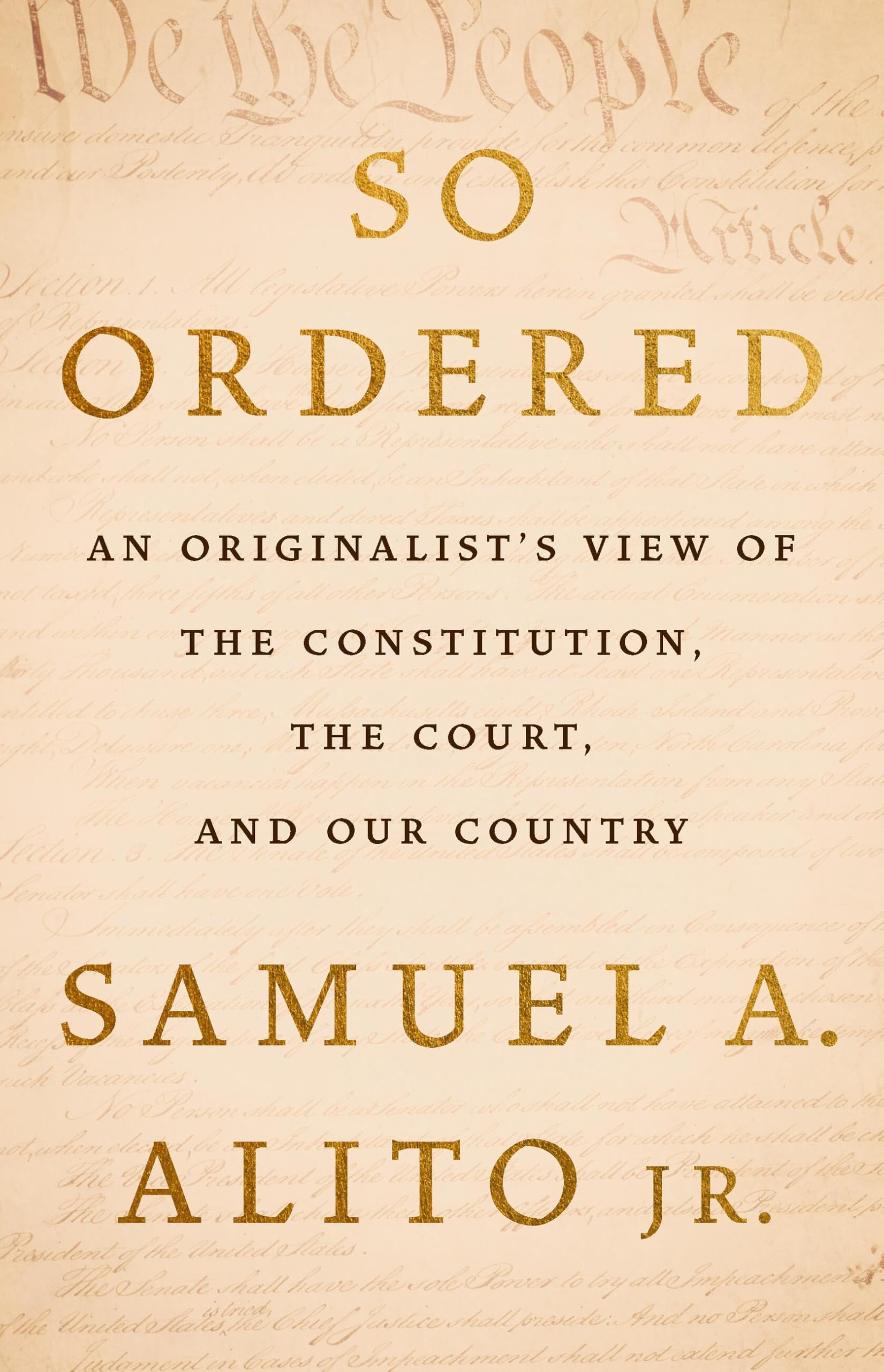 So Ordered: An Originalist’s View of the Constitution, the Court, and Our Countr