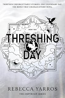 Threshing Day: Return to the Empyrean world with thirteen stories starring your favourite Fourth Wing characters.