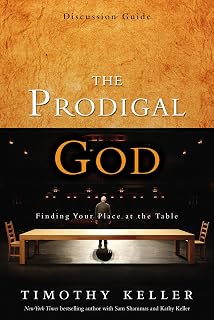The Prodigal God Discussion Guide: Finding Your Place at the Table