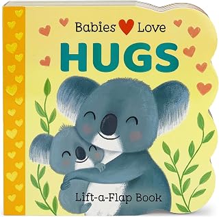 Babies Love Hugs: A Baby and Toddler Emotions Board Book, Ages 0-3