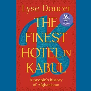 The Finest Hotel in Kabul: A People's History of Afghanistan