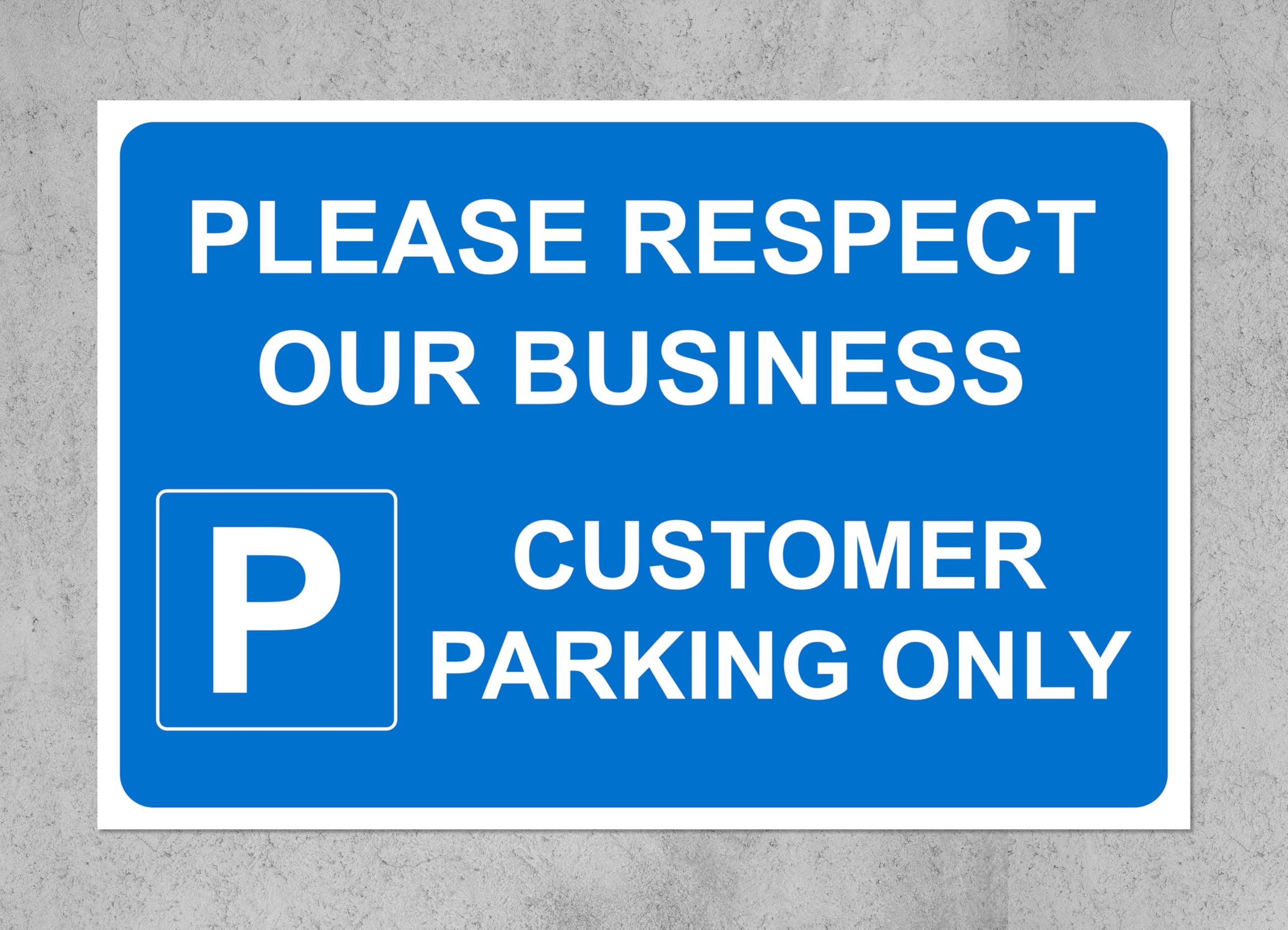 Please respect our business Customer parking only (LB) - 1mm Plastic sign (300mm