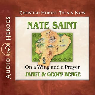 Nate Saint: On a Wing and a Prayer