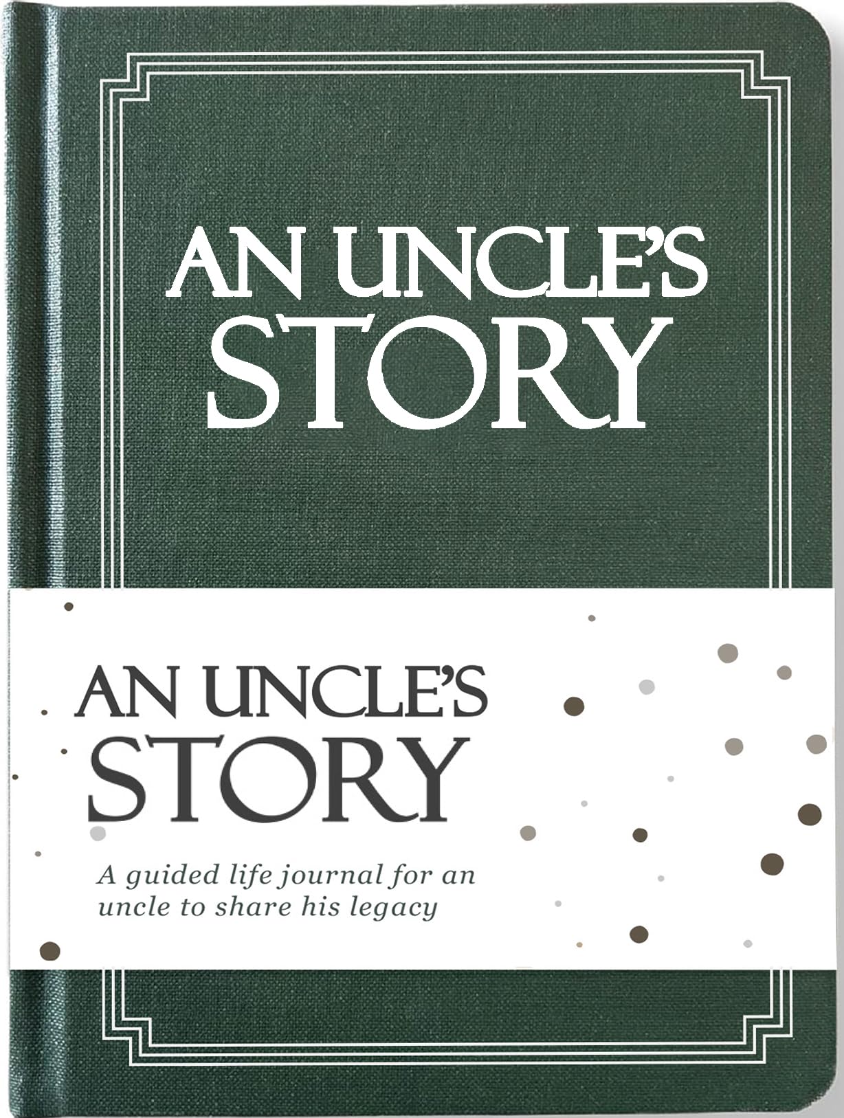 Uncle's Life Story Journal (Hardcover): A Meaningful Keepsake for Uncle to Share