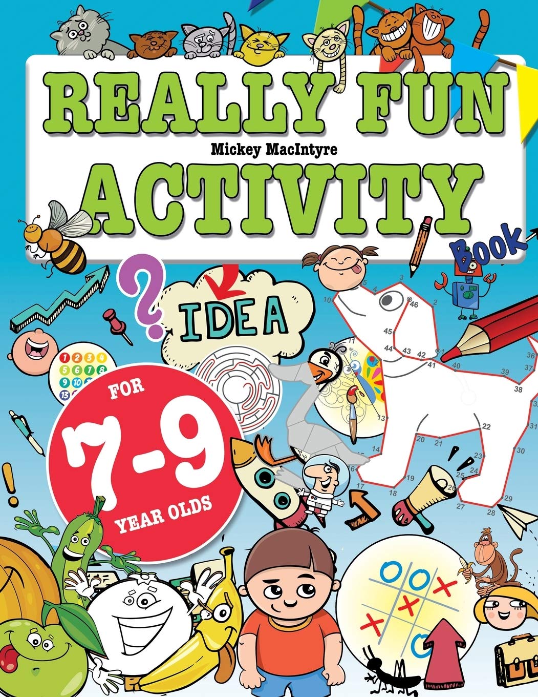 Really Fun Activity Book For 7-9 Year Olds: Fun & educational activity book for 