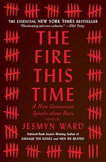 The Fire This Time: A New Generation Speaks about Race