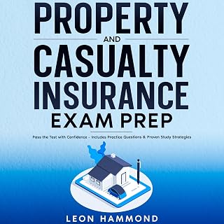 Property and Casualty Insurance Exam Prep: Pass the Test with Confidence: Includes Practice Questions &amp; Proven Study Strategies