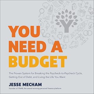 You Need a Budget: The Proven System for Breaking the Paycheck-to-Paycheck Cycle, Getting out of Debt, and Living the Life You Want
