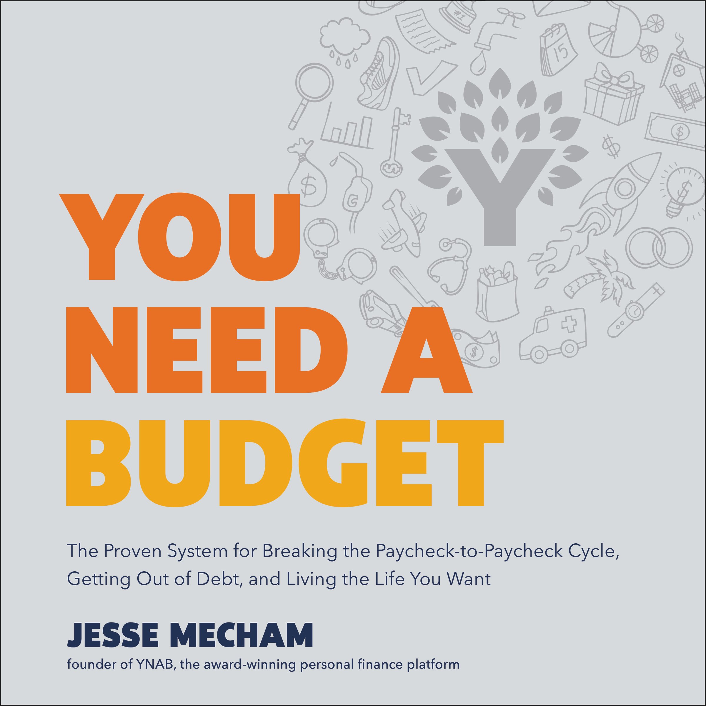 You Need a Budget: The Proven System for Breaking the Paycheck-to-Paycheck Cycle