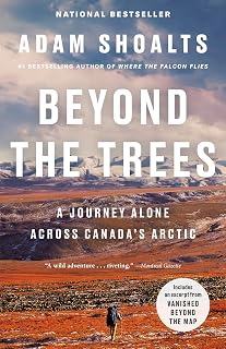 Beyond the Trees: A Journey Alone Across Canada's Arctic