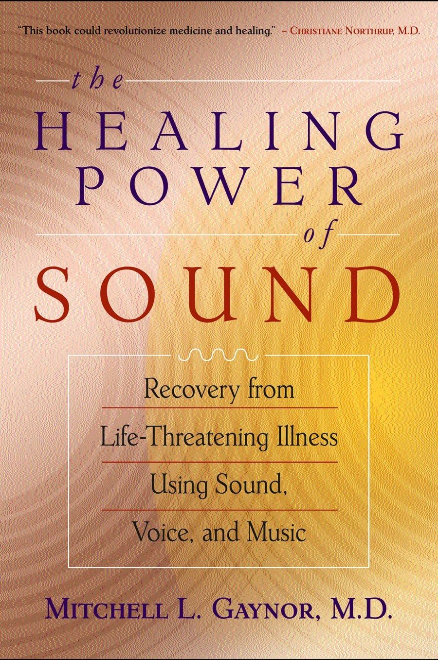 The Healing Power of Sound: Recovery from Life-Threatening Illness Using Sound, 
