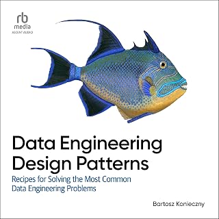 Data Engineering Design Patterns: Recipes for Solving the Most Common Data Engineering Problems