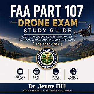 FAA Part 107 Drone Exam Study Guide for 2026-2027: Your All-in-One Course with 2,000+ Practice Questions, Online Platform & Full-Length Exams