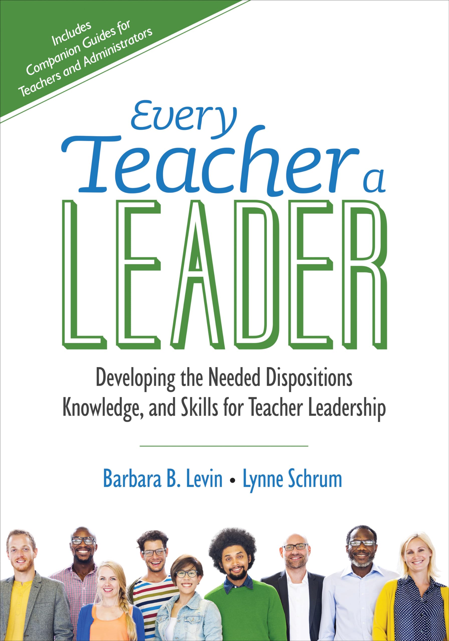 Every Teacher a Leader: Developing the Needed Dispositions, Knowledge, and Skill