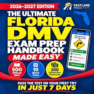 The Ultimate Florida DMV Exam Prep Handbook Made Easy: Turn Confusing Rules into Easy Answers, Avoid Test-Day Mistakes & Build Confidence with a 7-Day Plan and 10 Full-Length Practice Tests