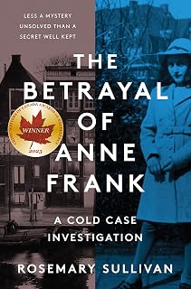 The Betrayal of Anne Frank: A Cold Case Investigation