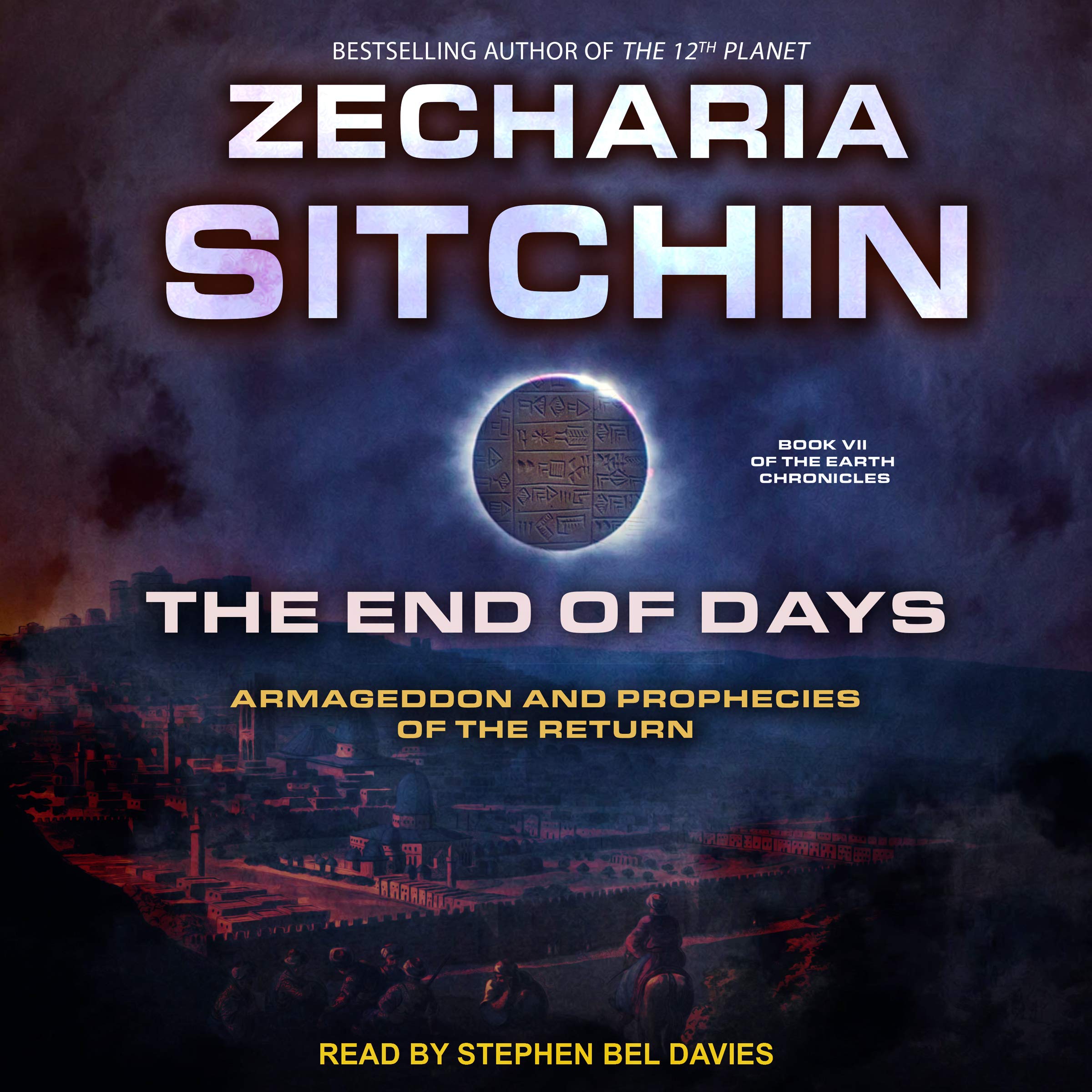 The End of Days: Armageddon and Prophecies of the Return (Earth Chronicles, Book