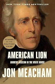 American Lion: Andrew Jackson in the White House