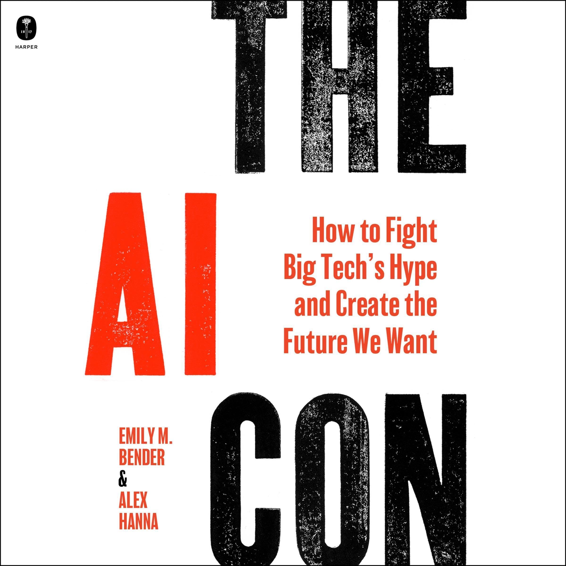 The AI Con: How to Fight Big Tech’s Hype and Create the Future We Want