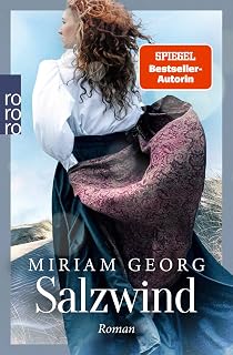 Salzwind: Das große Finale der dramatischen «Sturmland»-Saga. Von Bestsellerautorin Miriam Georg! (Die Sturmland-Saga, Band 2)