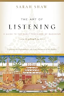The Art of Listening: A Guide to the Early Teachings of Buddhism